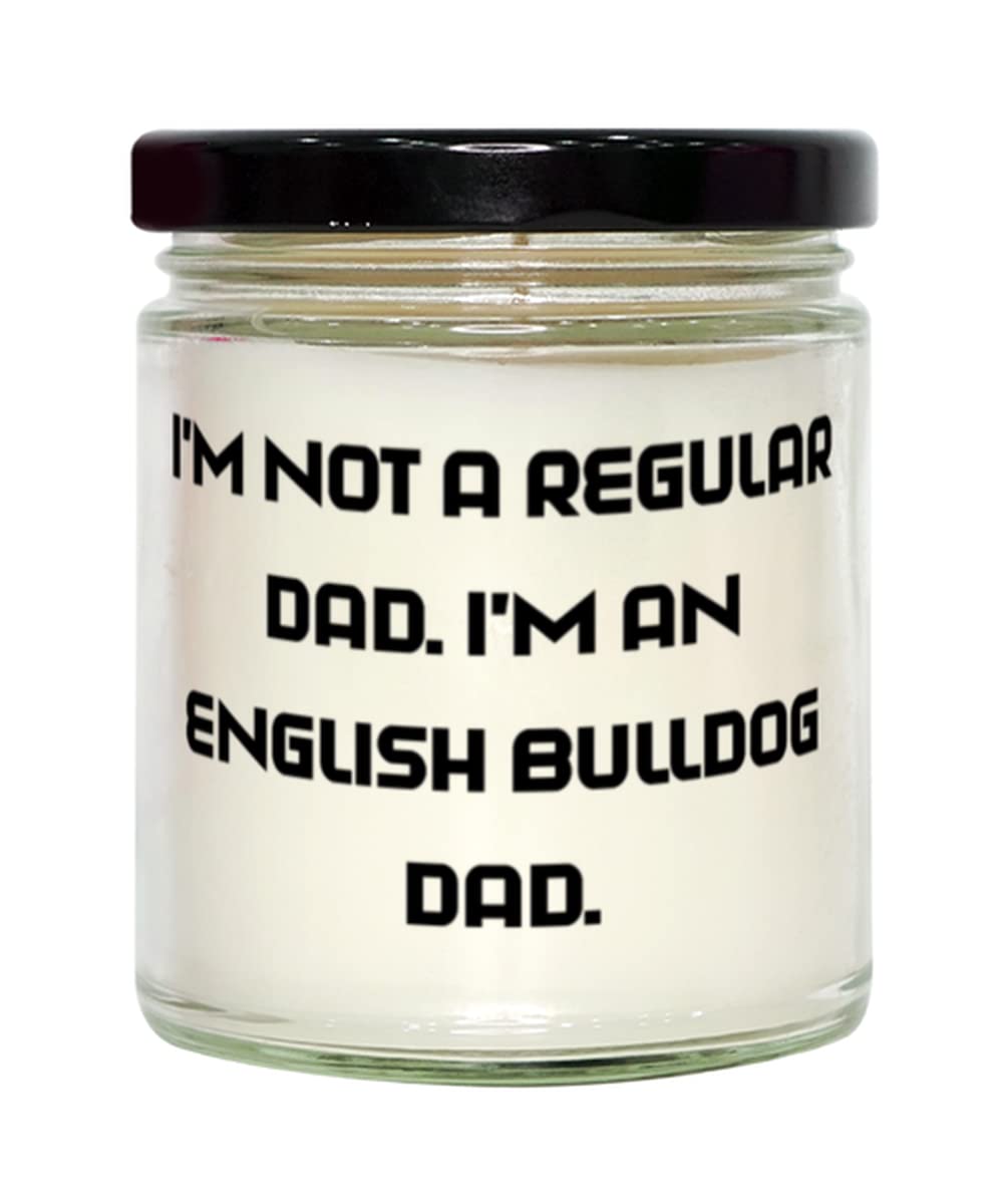 Cool English Bulldog Candle, I'm Not a Regular Dad. I'm an, Gifts for Dog Lovers, Present from Friends, for English Bulldog, Funny, Animal