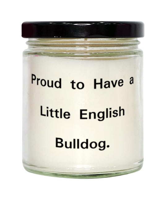 Useful English Bulldog Gifts, Proud to Have a Little English Bulldog, Cute Holiday Candle from Pet Lovers, Animal, Present