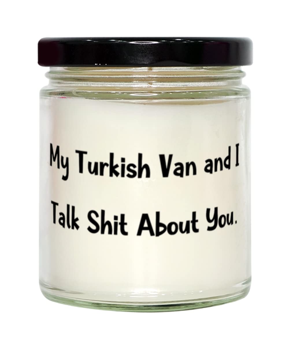 My Turkish Van and I Talk Shit About You. Candle, Turkish Van Cat Present from Friends, Sarcasm for Friends, , Gift, Animal, Pets