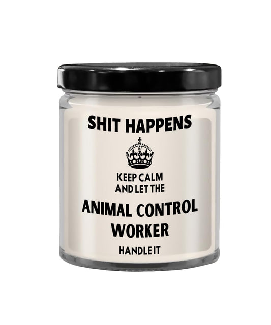 IKPR Animal Control Worker Gifts Gift Ideas for Animal Control Worker Shit Happens Keep Calm and Let The Animal Control Worker Handle It Candle Cowork