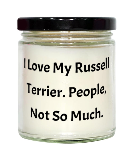 I Love My Russell Terrier. People, Not So Much. Scent Candle, Russell Terrier Dog Present from Friends, Fancy for Dog Lovers, Dog Birthday Gift, Russell Terrier Gift, Pet Birthday Gift, Animal