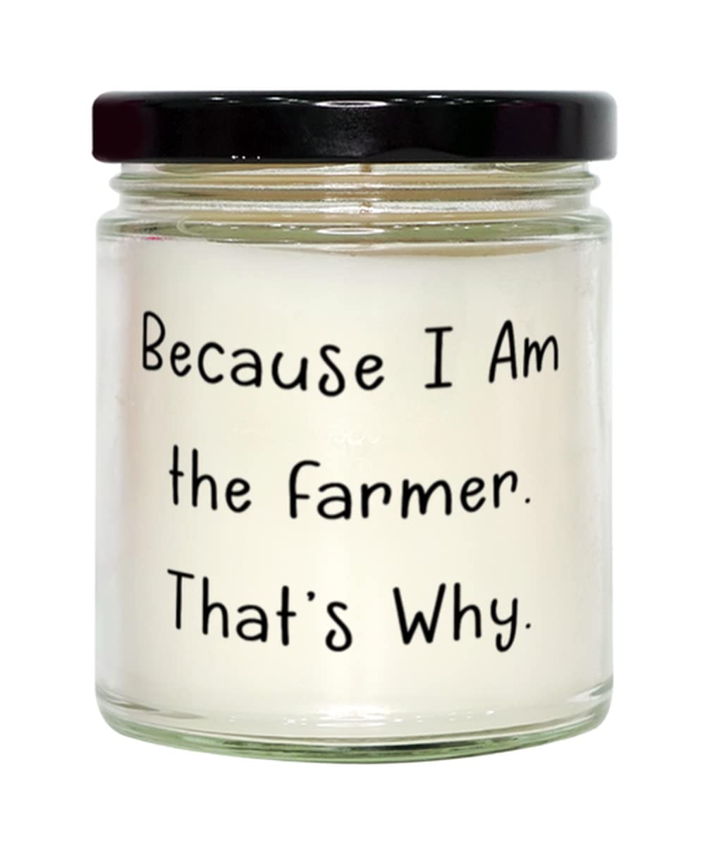 Epic Farmer Gifts, Because I Am The Farmer. That's Why, Inspirational Birthday Scent Candle Gifts for Coworkers, Funny Farmer Gift Ideas, Humorous Farmer Gifts, Funny Farm Animal Gifts, Gag Gifts for