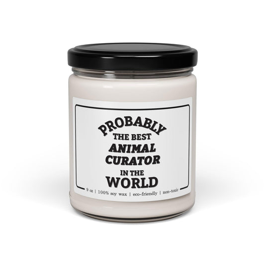 Probably The Best Animal Curator in The World Candle - Funny Gifts for Coworker Zoo Curator Employee Boss Manager - Birthday, Appreciation, Christmas - 9oz Soy Wax Cinnamon Vanilla
