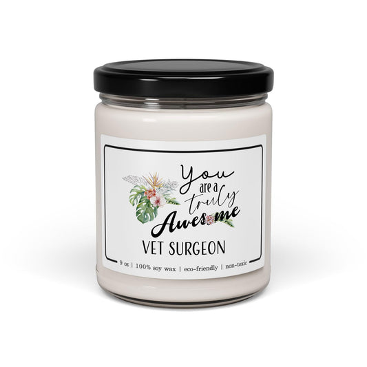 You are a Truly Awesome Vet Surgeon Candle Gifts for Veterinary Surgeon Animal Veterinarian Boss - 9oz Cinnamon Vanilla Scent - Birthday, Retirement, Thank You Gifts for Him, Her