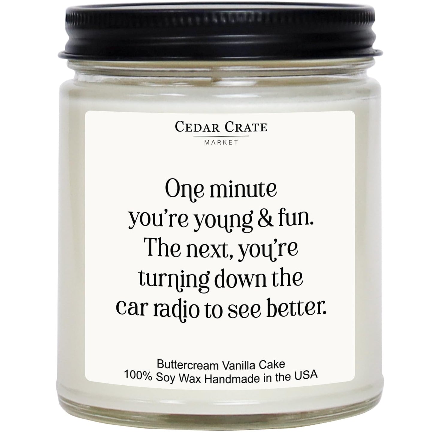 Cedar Crate Market Funny Buttercream Scented Birthday Candle | Hilarious Adult Milestone Gift - 40th, 50th,60th 70th + | One Minute You’re Young and Fun | Soy Wax 9oz | Gag Gift for Women, Men