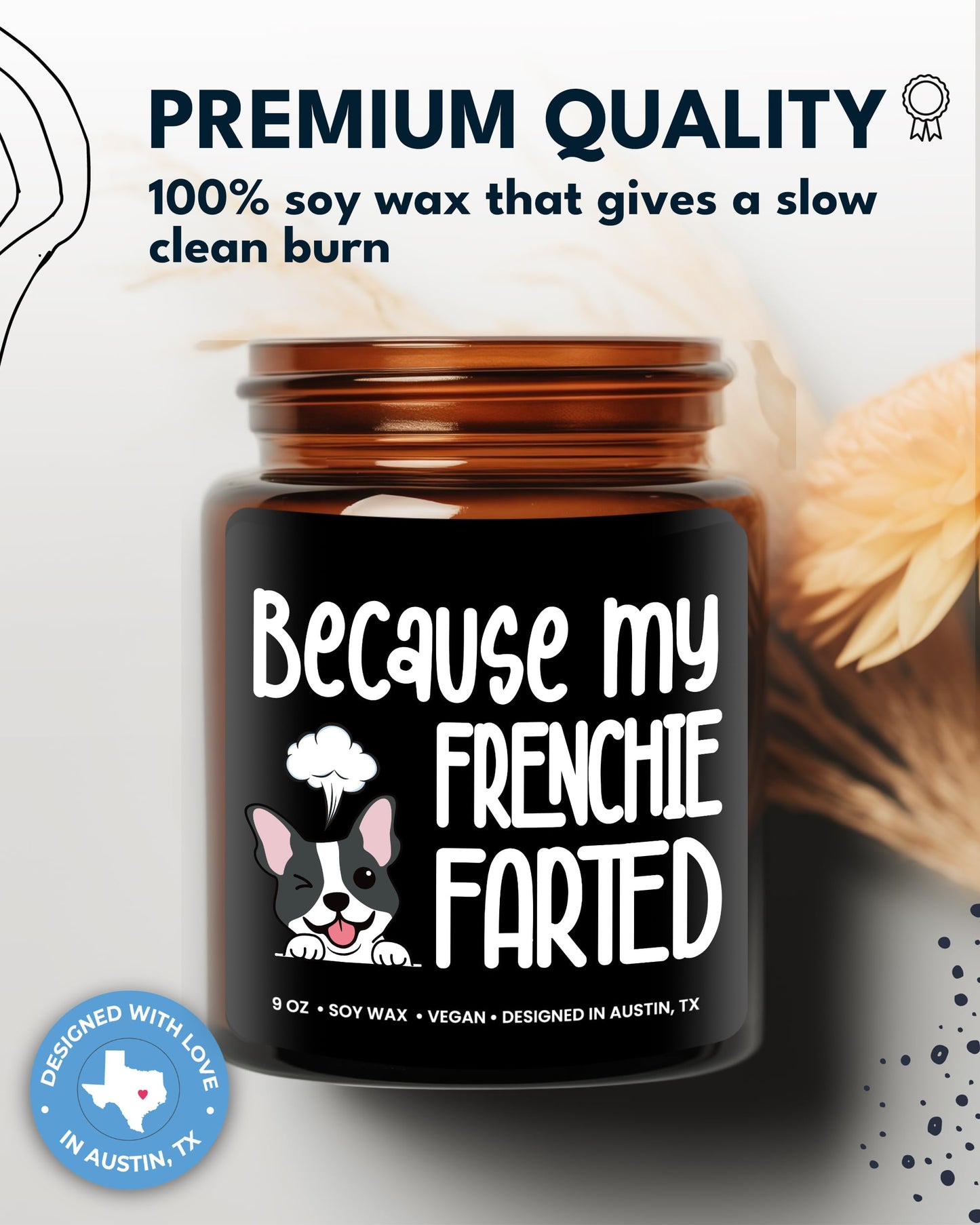 Funny Frenchie Candle, Frenchie Gifts for Women, Unique French Bulldog Gift Ideas, Best Present for Pet Lovers, Perfect Frenchies Presents for Girls, Birthday, Christmas, Gift-Ready