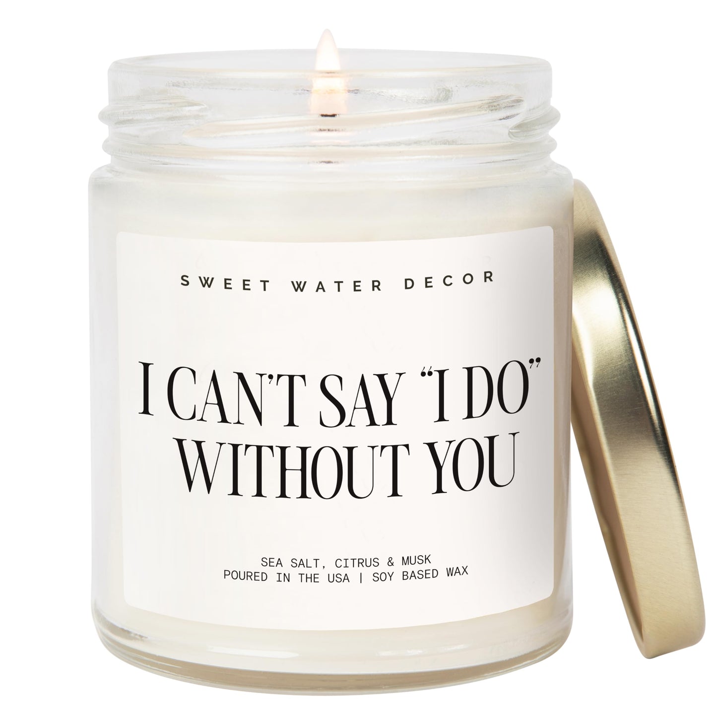 Sweet Water Decor I Can't Say I Do Without You Candle, Engagement Gift for Bride-to-Be Bridal Shower, 9oz Soy Candle with Gold Lid, Non-Toxic, Sea Salt Citrus Musk Amber Scent, Future Mrs. Decorations