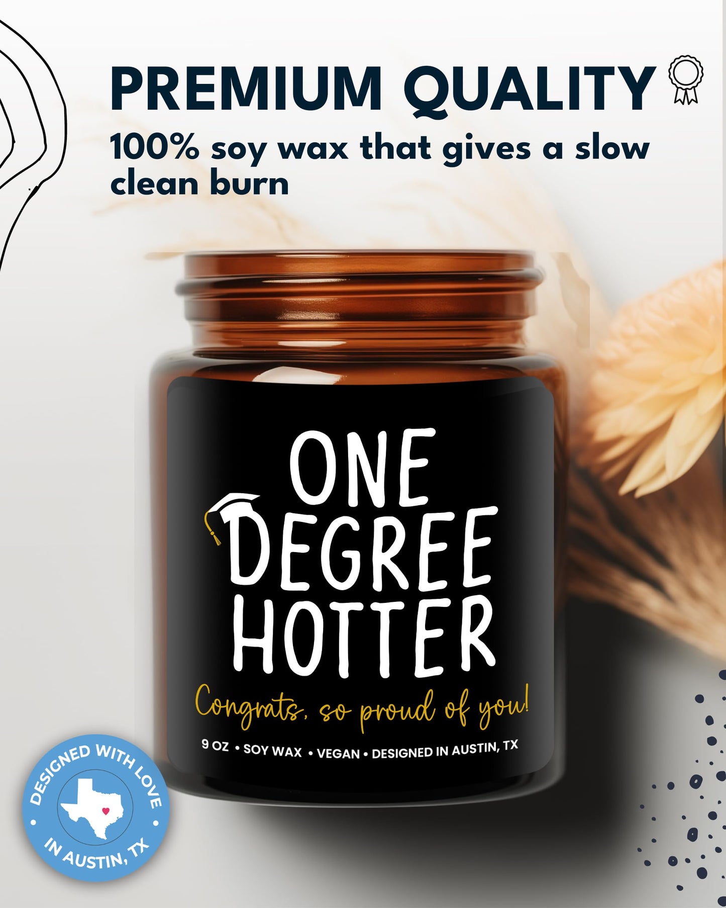Funny Graduation Candle, Unique College & Masters Degree Gifts, One Degree Hotter, Best Funny Graduation Gift Ideas for Students, High School, Bachelor Graduates, PHD Gift Ready