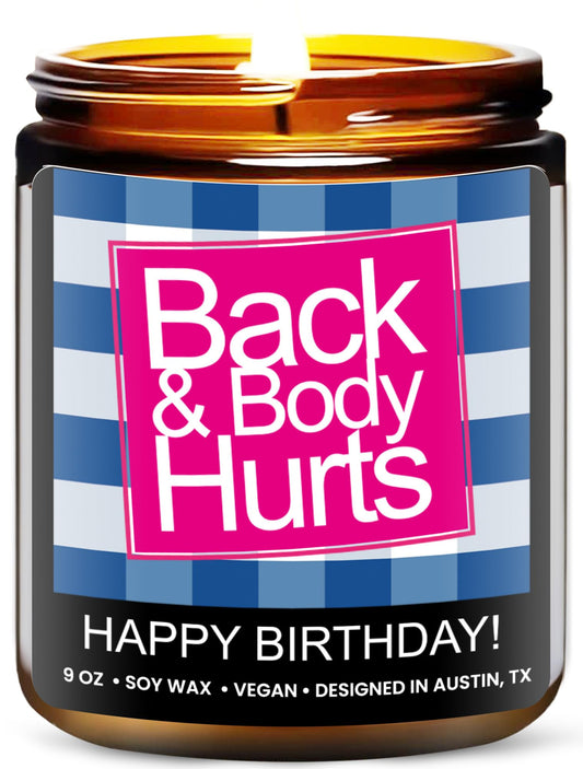 Funny Happy Birthday Candle, Unique Happy Birthday Gifts for Women and Men, Fun Gift Ideas for 30th, 40th, 50th and 60th Birthdays, Back and Body Hurts Candle, Long-Lasting Scent, Gift-Ready